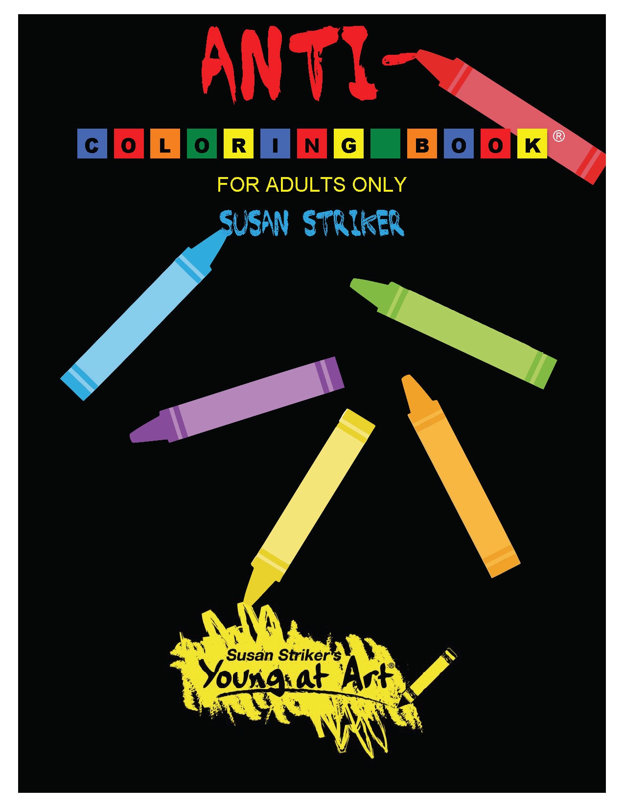 The Anti-Coloring Book® for Adults Only